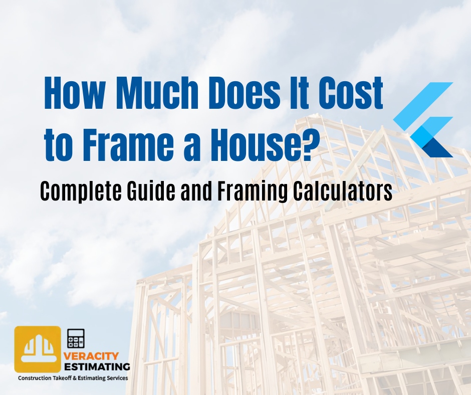 How Much Does It Cost to Frame a House. Framing Calculators